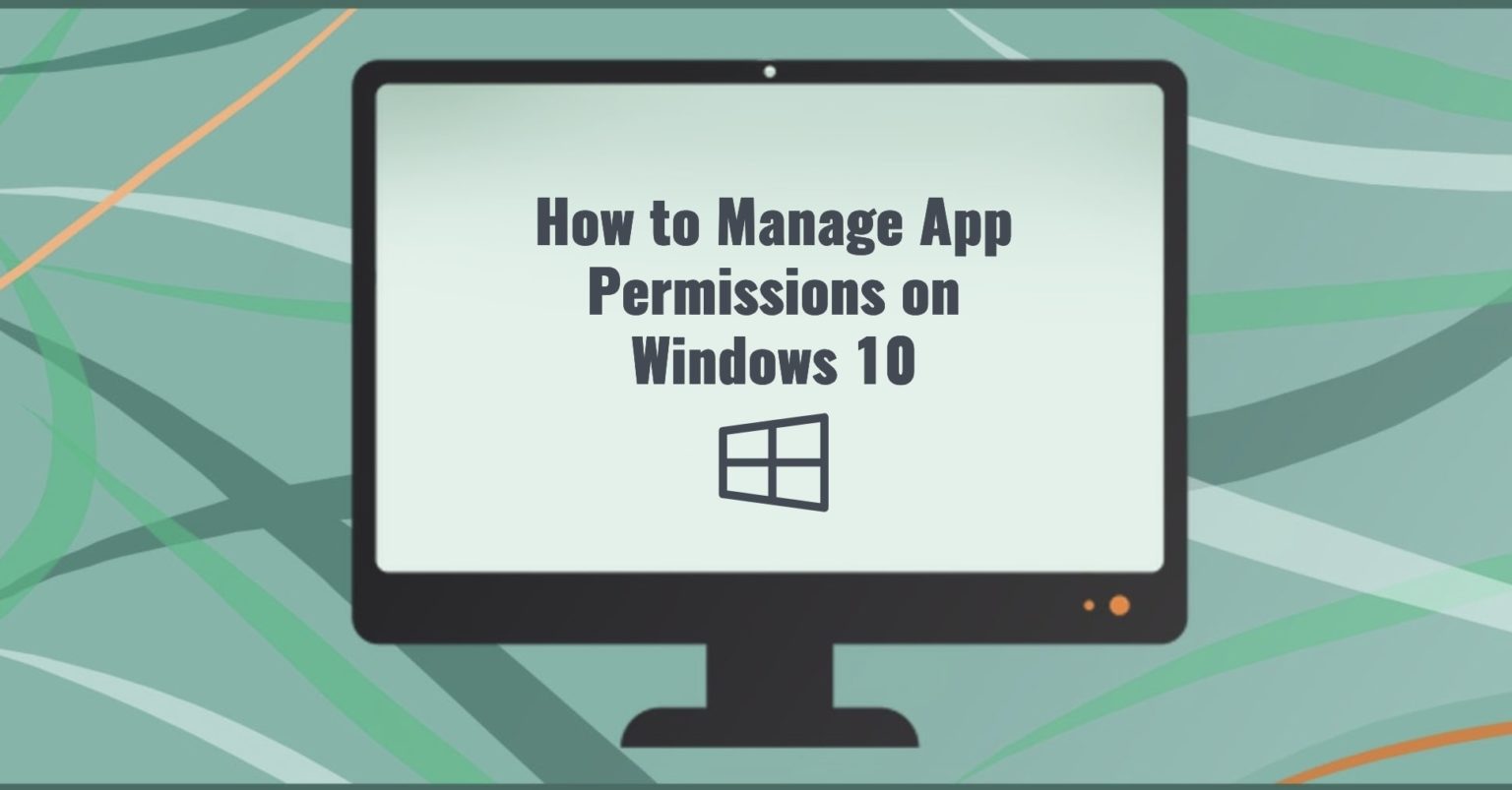 How to Manage App Permissions on Windows 10 - Apps Like These. Best ...