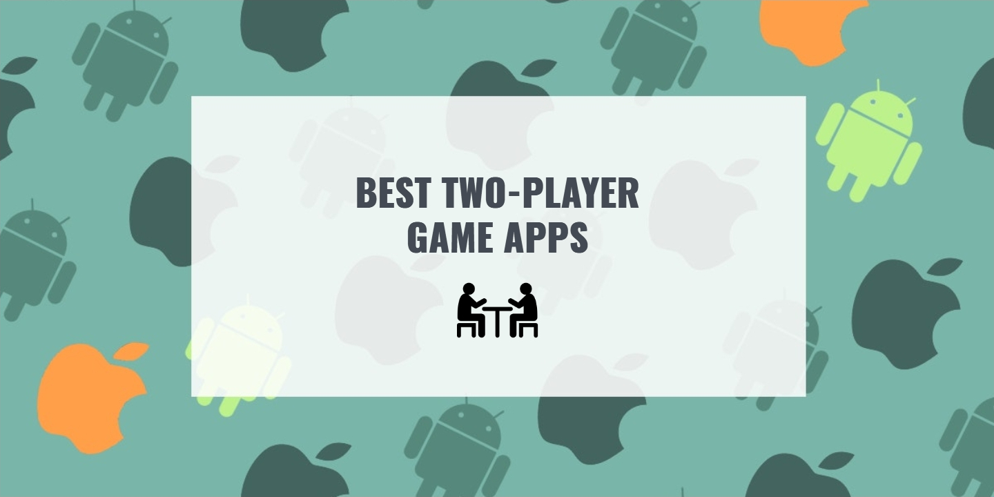 15 Best TwoPlayer Game Apps for Android & iOS Apps Like These. Best